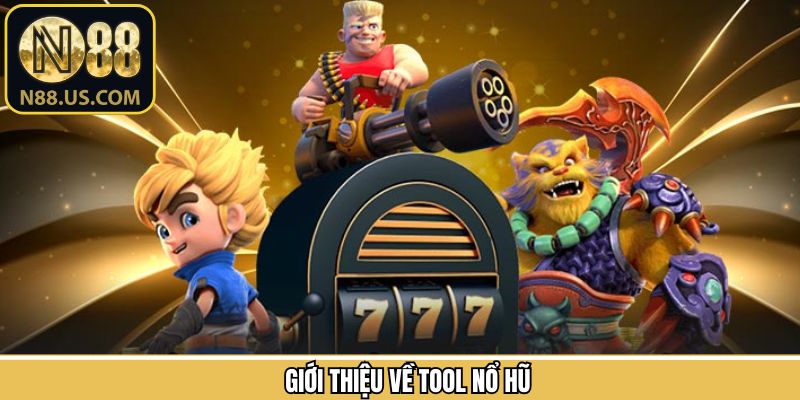 Giới thiệu chung về tool hack game nổ hũ