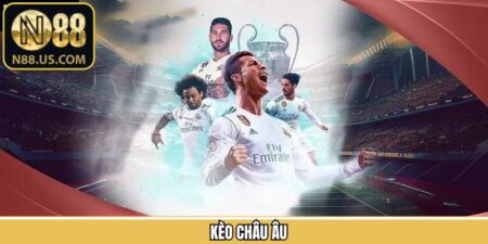 Kèo Châu Âu - Chiếc Lược Cược Hiệu Quả Và Tăng Cơ Hội Lớn