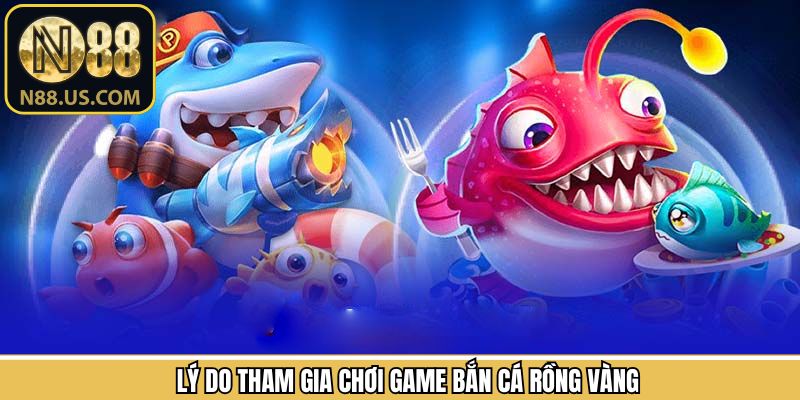 Tính năng thu hút của bắn cá rồng vàng